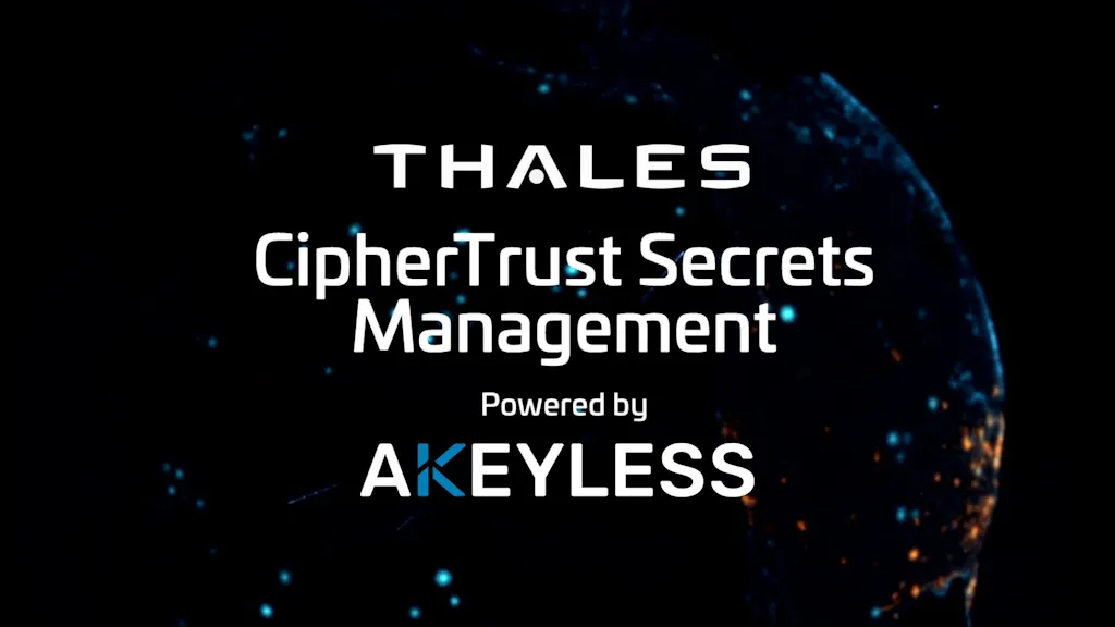 Akeyless and Thales announce CipherTrust Secrets Management Powered by Akeyless