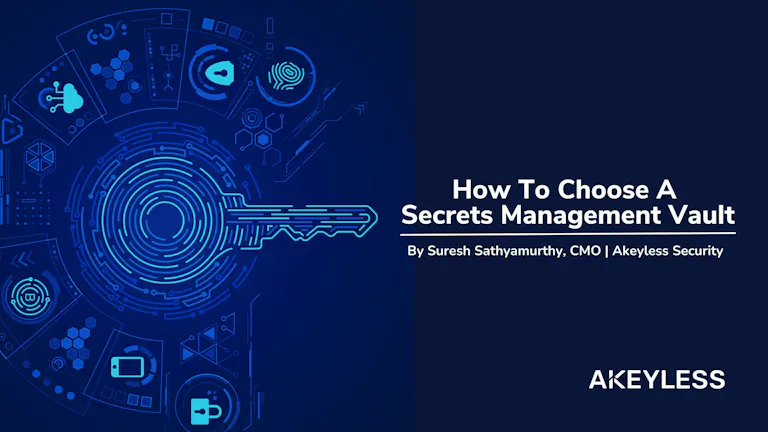 Suresh Blog: Choosing Secrets Management Image