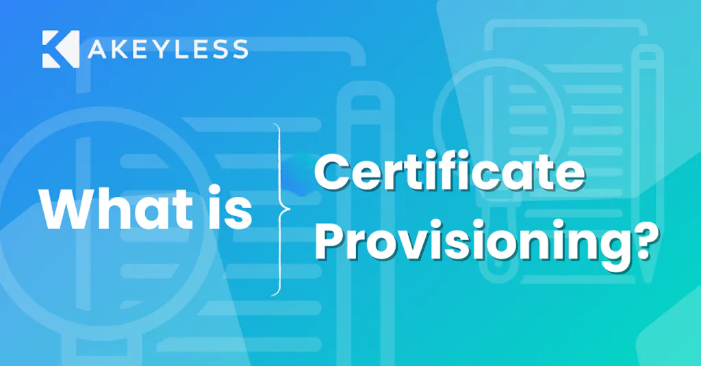 What is Certificate Provisioning?