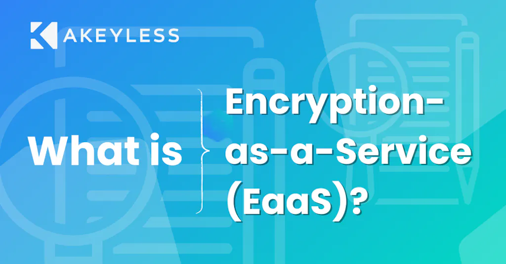 What is Encryption-as-a-Service (EaaS)?