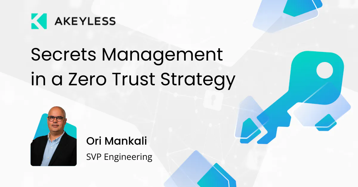 The Role of Secrets Management in a Comprehensive Zero Trust Strategy ...