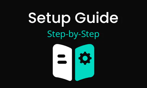 Setup Guide Step-by-Step