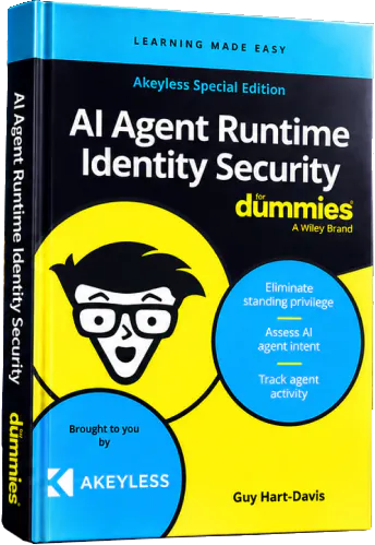 AI Agent Runtime Identity Security For Dummies, Akeyless Special Edition