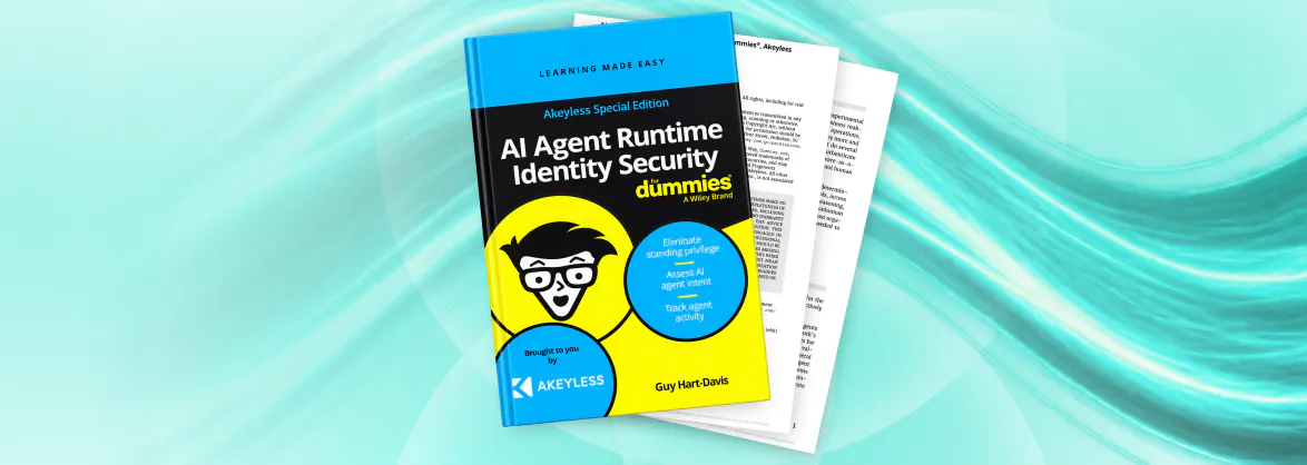 AI Agent Runtime Identity Security For Dummies, Akeyless Special Edition